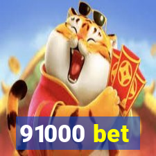 91000 bet